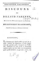 Convention Nationale. Discours de Billaud-Varenne, député du département de Paris, sur le jugement de Louis Capet, imprimé par ordre de la Convention nationale