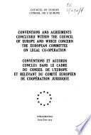 Conventions Et Accords Conclus Dans Le Cadre Du Conseil de L'Europe Et Relevant Du Comité Européen de Coopération Juridique