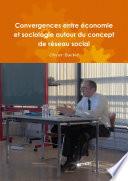 Convergences entre économie et sociologie autour du concept de réseau social
