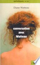 Conversation avec Watteau