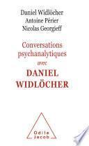 Conversations psychanalytiques avec Daniel Widlöcher