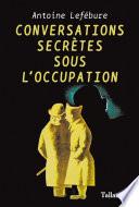 Conversations secrètes pendant l'occupation