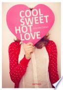 Cool, Sweet, Hot, Love