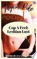 Cop A Feel: Lesbian Lust