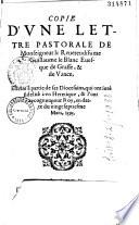 Copie d'vne lettre pastorale de... Guillaume le Blanc Euesque de Grasse, et de Vance, Escrite à partie de ses Diocésains, qui ont iuré fidelité à vn Heretique, et l'ont recogneu pour Roy, en datte du vingt septiesme Mars, 1593 [Saint-Paul-lez Vence]