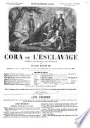 Cora, ou l'Esclavage, drame en cinq actes, etc