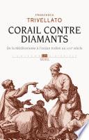 Corail contre diamants. De la Méditerranée à l'océan Indien au XVIIIe siècle