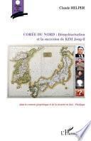 Corée du Nord : Dénucléarisation et la succession de KIM Jong-il