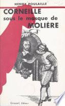 Corneille sous le masque de Molière