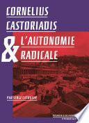 Cornelius Castoriadis et l'autonomie radicale