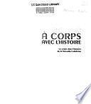 Corps à corps avec l'histoire