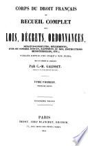 Corps du droit francais ou recueil complet des lois, decrets, ordonnances ...publies depuis 1789 jusq'a nos jours