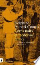 Corps noirs et médecins blancs