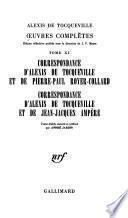 Correspondance d'Alexis de Tocqueville et de Pierre-Paul Royer-Collard ... et de Jean-Jacques Ampère, text établi par A. Jardin