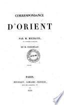 Correspondance D'Orient 1830-31 ; Par M. Michaud, Dr L'Académie Française, Et M. Poujoulat