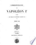 Correspondance de Napoléon Ier publiée par ordre de l'empereur Napoléon III