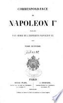 Correspondance de Napoléon Ier publiée par ordre de l'empereur Napoléon III