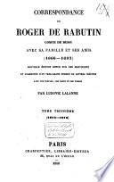 Correspondance de Roger de Rabutin, comte de Bussy, avec sa famille et ses amis, 1666-1693