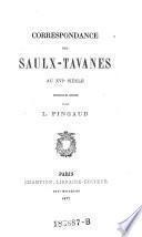 Correspondance des [Gaspard, Guillaume et Jean] Saulx-Tavanes au XVIe siècle