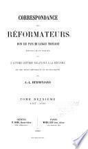 Correspondance des réformateurs dans les pays de langue fran{u0063}aise