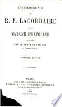 Correspondance du R.P. Lacordaire et de Madame Swetchine