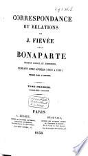 Correspondance et relations de J. Fiévée avec Bonaparte