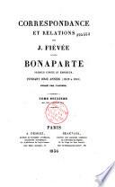 Correspondance et relations de J. Fiévée avec Bonaparte pendant onze années (1802-1815)