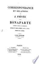 Correspondance et relations de J. Fiévée avec Bonaparte premier consul et empereur
