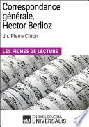 Correspondance générale d'Hector Berlioz (dir. Pierre Citron)