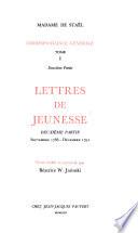 Correspondance générale: Lettres de jeunesse. 1. ptie. 1777-août 1788. 2. ptie. Septembre 1788-décembre 1791