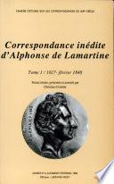 Correspondance inédite d'Alphonse de Lamartine: 1817-février 1848