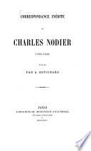 Correspondance inédite de Charles Nodier 1796 - 1844 publiée par A. Estignard
