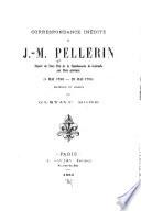 Correspondance inédite de J.-M. Pellerin