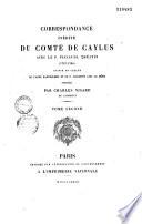 Correspondance inédite du comte de Caylus avec le P. Paciaudi, théatin (1757-1765), suivie de celles de l'abbé Barthélémy et de P. Mariette avec le même, publiées par Charles Nisard,...