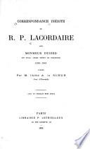 Correspondance inédite du R.P. Lacordaire avec Monsieur Dugied, son oncle, ancien préfet de Strasbourg, 1831-1861