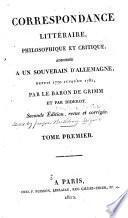 Correspondance littéraire, philosophique et critique adressée à un souverain d'Allemagne, depuis 1753 jusqu'en 1769