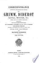 Correspondance littéraire, philosophique et critique par Grimm, Diderot, Raynal, Meister, etc