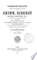 Correspondance littéraire, philosophique et critique par Grimm, Raynal, Meister, etc