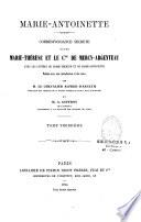 Correspondance secrète entre Marie Thérèse et le comte de Mercy-Argenteau, avec les lettres de Marie-Thérèse et de Marie-Antoinette