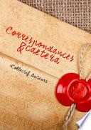 Correspondances & cætera