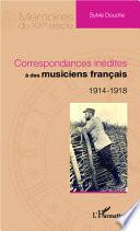 Correspondances inédites à des musiciens français