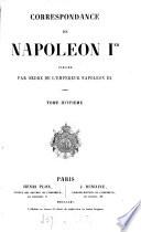 Correspondence, publ. par ordre de l'empereur Napoléon iii