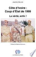 Côte d'Ivoire : coup d'état de 1999. La vérité, enfin !