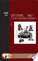 Côte d'Ivoire... Yako !