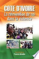 Cote díIvoire: La reinvention de soi dans la violence