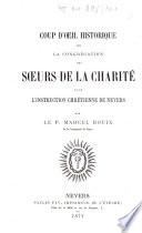 Coup d'oeil historique sur la Congrégation des soeurs de la Charité et de l'Instruction chrétienne de Nevers