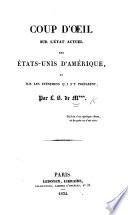 Coup d'œil sur l'état actuel des États-Unis d'Amérique, et sur les événemens qui s'y préparent. Par L. B. de M***.