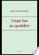 Coups bas au quotidien