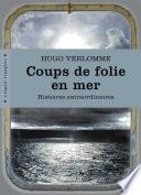 Coups de folie en mer. Histoires extraordinaires