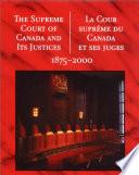 Cour Suprême Du Canada Et Ses Juges, 1875-2000